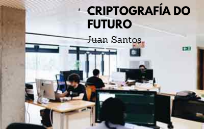 Juan Santos - Criptografía do futuro