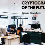 Juan Santos - Cryptography of the future