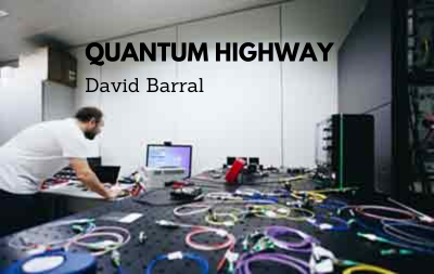 David Barral - Quantum highway