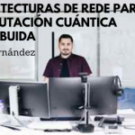 Iago Fernández - Network architectures for distributed quantum computing