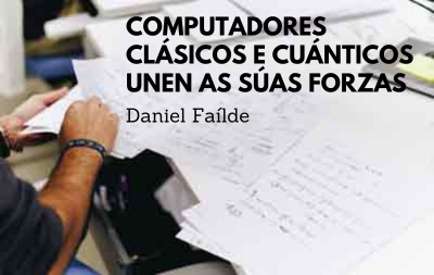 Daniel Faílde - Classical and quantum computers join force