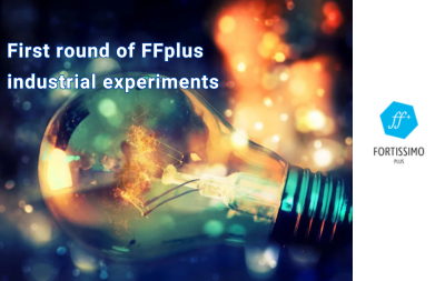 First round of FFplus industrial experiments